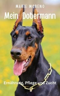 Produktbild: Mein Dobermann Ern&auml;hrung, Pflege und Zucht