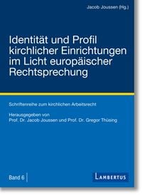 Produktbild: Identit&auml;t und Profil kirchlicher Einrichtungen im Licht europ&auml;ischer Rechtsprechung