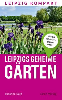 Bild vom Artikel Leipzigs geheime Gärten vom Autor Susanne Gatz