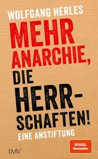 Produktbild: Mehr Anarchie, die Herrschaften!