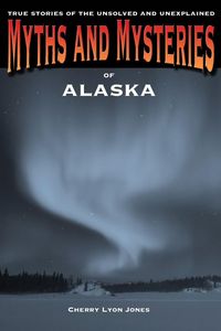 Produktbild: Myths and Mysteries of Alaska