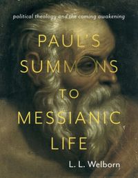 Produktbild: Welborn, L: Paul`s Summons to Messianic Life - Political The