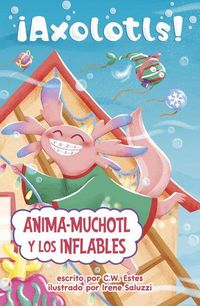 Produktbild: Anima-Muchotl Y Los Inflables (Cheers-A-Lotl Blows Up)