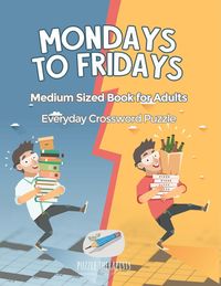Produktbild: Mondays to Fridays | Everyday Crossword Puzzle | Medium Sized Book for Adults