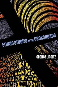 Produktbild: Lipsitz, G: Ethnic Studies at the Crossroads