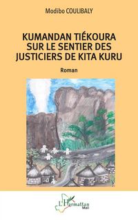 Produktbild: Kumandan Ti&eacute;koura sur le sentier des justiciers de Kita Kuru