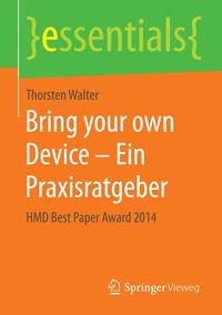 Produktbild: Bring your own Device - Ein Praxisratgeber