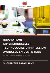 Produktbild: Innovations Dimensionnelles: Technologies D'impression Avanc&eacute;es En Dentisterie