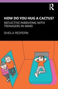 Produktbild: How Do You Hug a Cactus? Reflective Parenting with Teenagers in Mind