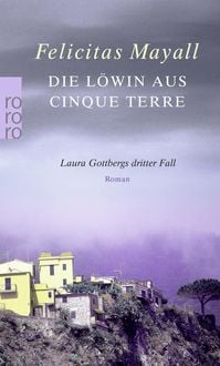 Bild vom Artikel Die Löwin aus Cinque Terre / Laura Gottberg Band 3 vom Autor Felicitas Mayall