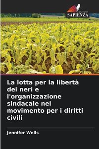 Produktbild: La lotta per la libert&agrave; dei neri e l'organizzazione sindacale nel movimento per i diritti civili