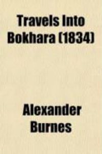Produktbild: Travels Into Bokhara (Volume 3); Being the Account of a Journey from India to Cabool, Tartary, and Persia; Also, Narrative of a Voyage on the