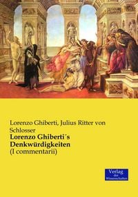 Produktbild: Lorenzo Ghiberti&Acirc;&acute;s Denkw&uuml;rdigkeiten