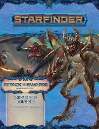 Produktbild: Hillman, T: Starfinder Adventure Path: Hive of Minds (Attack