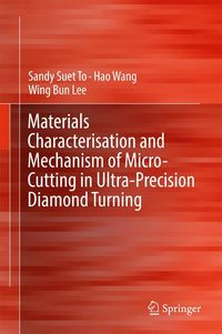 Produktbild: Materials Characterisation and Mechanism of Micro-Cutting in Ultra-Precision Diamond Turning