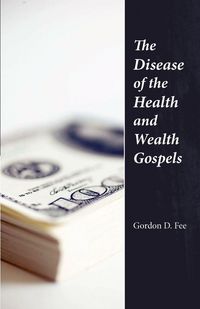 Produktbild: The Disease of the Health & Wealth Gospels