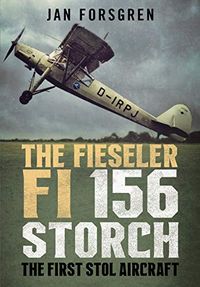 Produktbild: Forsgren, J: Fieseler Fi 156 Storch