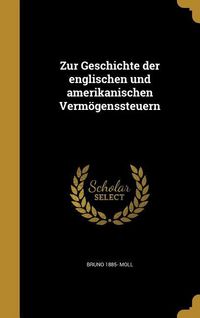 Produktbild: Zur Geschichte der englischen und amerikanischen Verm&ouml;genssteuern