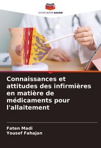 Produktbild: Connaissances et attitudes des infirmi&egrave;res en mati&egrave;re de m&eacute;dicaments pour l'allaitement