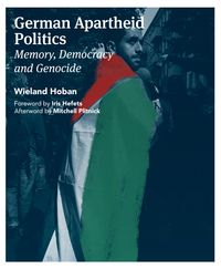 Produktbild: German Apartheid Politics: Memory, Democracy, and Genocide