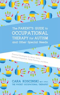 Produktbild: The Parent's Guide to Occupational Therapy for Autism and Other Special Needs