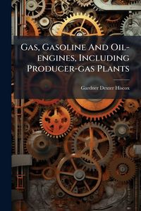 Produktbild: Gas, Gasoline And Oil-engines, Including Producer-gas Plants