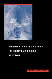Produktbild: Trauma and Survival in Contemporary Fiction