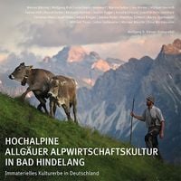 Produktbild: Hochalpine Allg&auml;uer Alpwirtschaftskultur in Bad Hindelang
