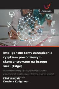 Produktbild: Inteligentne ramy zarz&iquest;dzania ryzykiem powodziowym skoncentrowane na brzegu sieci (Edge)