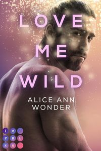 Bild vom Artikel Love Me Wild (Tough-Boys-Reihe 1) vom Autor Alice Ann Wonder