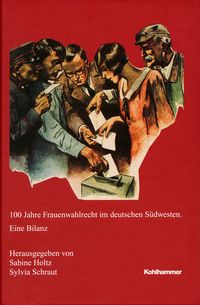 Produktbild: 100 Jahre Frauenwahlrecht im deutschen S&uuml;dwesten