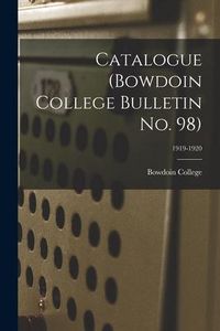 Produktbild: Catalogue (Bowdoin College Bulletin No. 98); 1919-1920