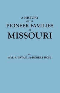 Produktbild: History of the Pioneer Families of Missouri