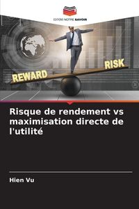 Produktbild: Risque de rendement vs maximisation directe de l'utilit&eacute;