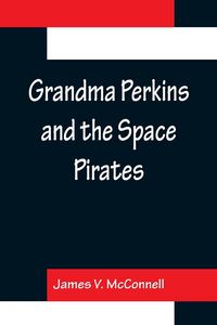 Produktbild: Grandma Perkins and the Space Pirates