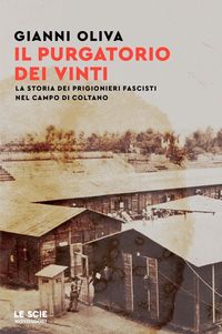 Produktbild: Il purgatorio dei vinti. La storia dei prigionieri fascisti nel campo di Coltano