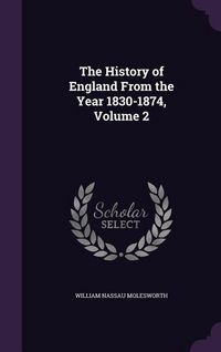Produktbild: The History of England From the Year 1830-1874, Volume 2