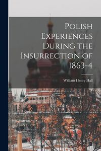 Produktbild: Polish Experiences During the Insurrection of 1863-4