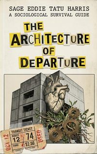 Produktbild: The Architecture of Departure: A Working-Class Guide to Surviving the Extraction Engine