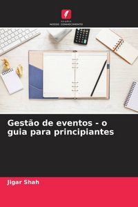 Produktbild: Gest&atilde;o de eventos - o guia para principiantes