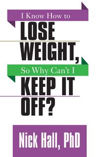Produktbild: I Know How to Lose Weight so Why Can't I Keep It Off?