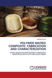 Produktbild: Polymer Matrix Composite: Fabrication and Characterization