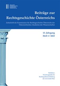 Produktbild: Beitr&auml;ge zur Rechtsgeschichte &Ouml;sterreichs, 13. Jahrgang, Heft 1/2023