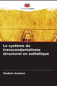Produktbild: Le syst&egrave;me du transcendantalisme structurel en esth&eacute;tique