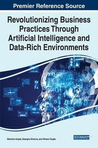 Produktbild: Revolutionizing Business Practices Through Artificial Intelligence and Data-Rich Environments