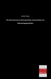 Produktbild: Die Untersuchung von Nahrungsmitteln, Genussmitteln und Gebrauchsgegenst&auml;nden