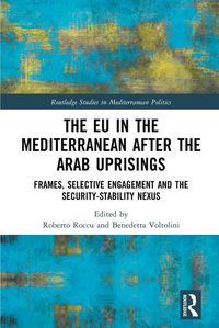 Produktbild: The EU in the Mediterranean after the Arab Uprisings