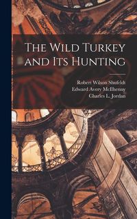 Produktbild: The Wild Turkey and its Hunting