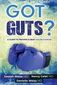 Produktbild: Got Guts! A Guide to Prevent and Beat Colon Cancer
