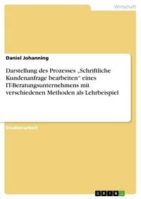 Produktbild: Darstellung des Prozesses "Schriftliche Kundenanfrage bearbeiten" eines IT-Beratungsunternehmens mit verschiedenen Methoden als Lehrbeispiel